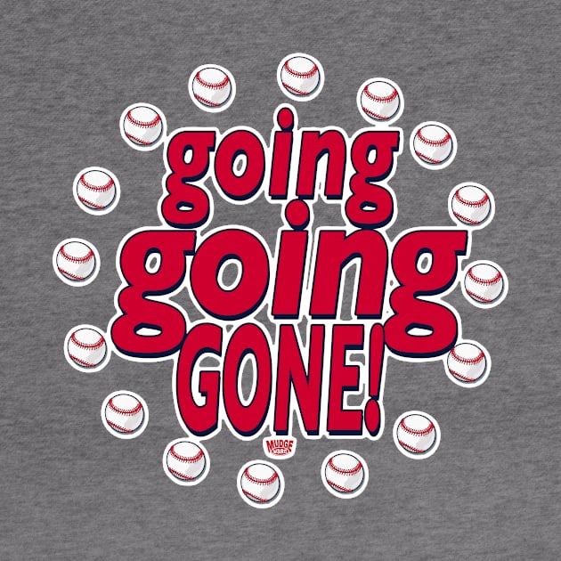 Going Going Gone Home Run Baseball by MudgeSportswear